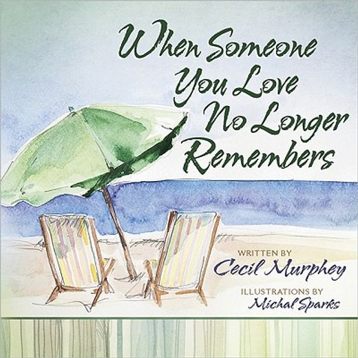 when someone you love no longer remembers (en Inglés)