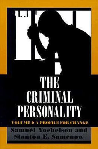 the criminal personality,a profile for change