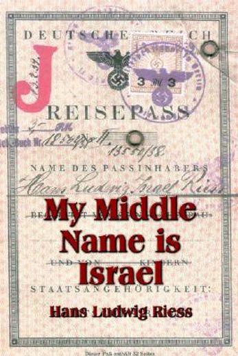 my middle name is israel,a wartime memoir of berlin, london and shanghai