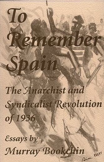to remember spain,the anarchist and syndicalist revolution of 1936 (en Inglés)