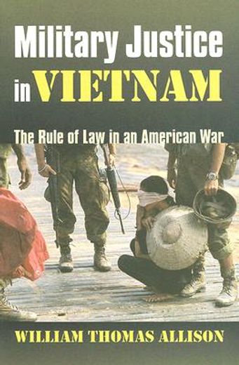 military justice in vietnam,the rule of law in an american war