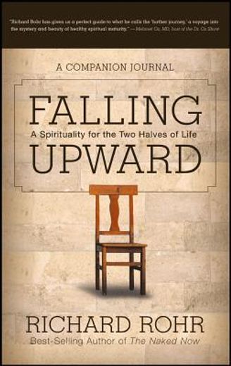 falling upward: a spirituality for the two halves of life - - a companion journal (en Inglés)