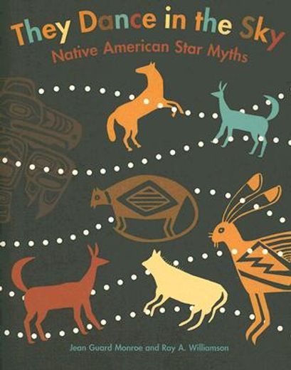 they dance in the sky,native american star myths