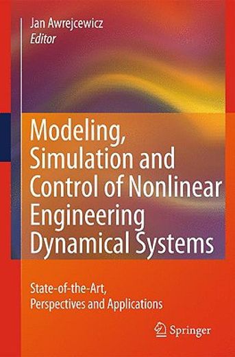 modeling, simulation and control of nonlinear engineering dynamical systems,state-of-the-art, perspectives and applications