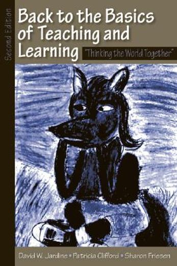 back to the basics of teaching and learning,"thinking the world together"