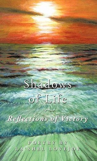shadows of life - reflections of victory (en Inglés)