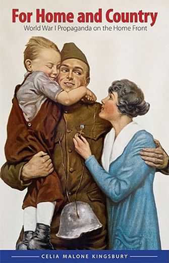 for home and country,world war i propaganda on the home front