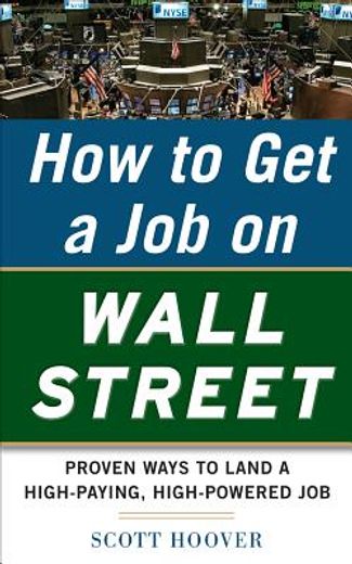 so, you want to work on wall street,proven ways to land a high-paying, high-power job