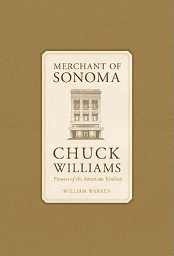 Merchant of Sonoma: Pioneer of the American Kitchen (en Inglés)
