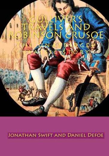 gulliver`s travels and robinson crusoe,the unabridged classic story (en Inglés)