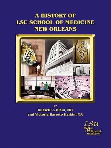 a history of lsu school of medicine new orleans (en Inglés)