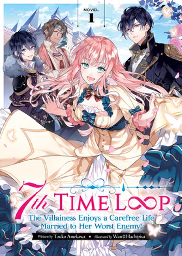 7th Time Loop: The Villainess Enjoys a Carefree Life Married to her Worst Enemy! (Light Novel) Vol. 1 (en Inglés)