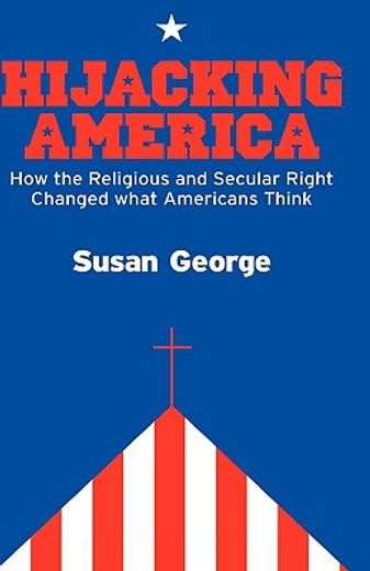 hijacking america,how the religious and secular right changed what a americans think