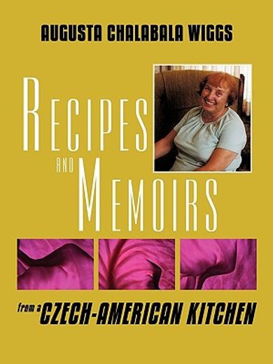 recipes and memoirs from a czech-american kitchen (en Inglés)