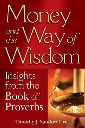 money and the way of wisdom,insights from the book of proverbs
