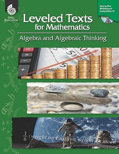 Leveled Texts for Mathematics: Algebra and Algebraic Thinking [With CDROM] (en Inglés)