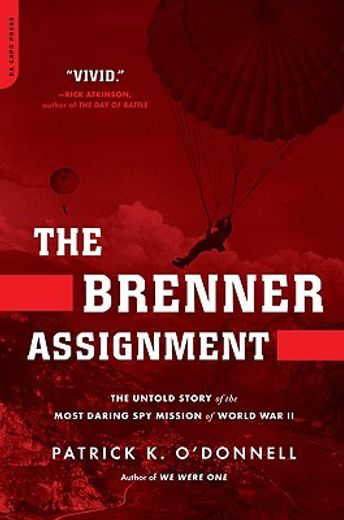 the brenner assignment,the untold story of the most daring spy mission of world war ii (en Inglés)