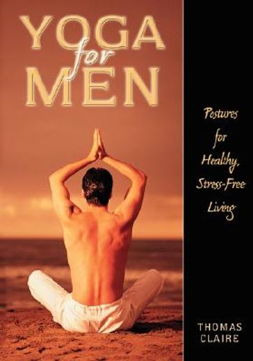yoga for men,postures for healthy, stress-free living