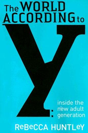 The World According to Y: Inside the New Adult Generation (en Inglés)