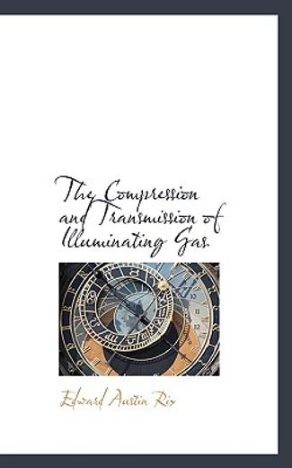 the compression and transmission of illuminating gas