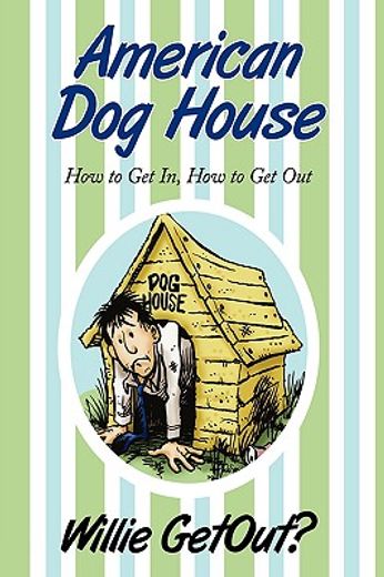 american dog house,how to get in, how to get out