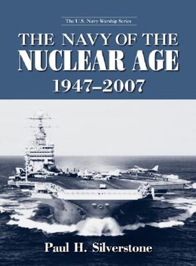 the navy of the nuclear age 1947-2007