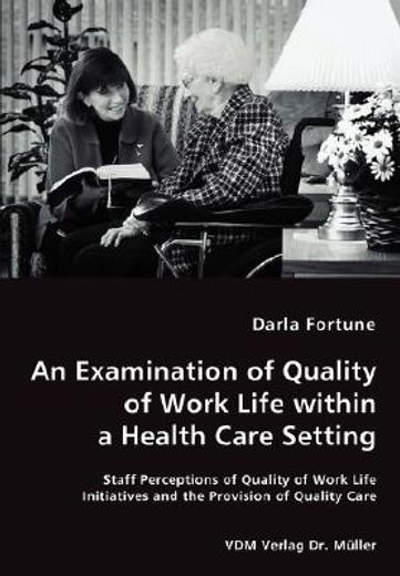 an examination of quality of work life within a health care setting