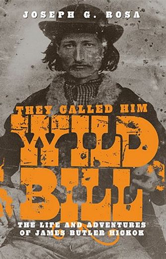 they called him wild bill (en Inglés)