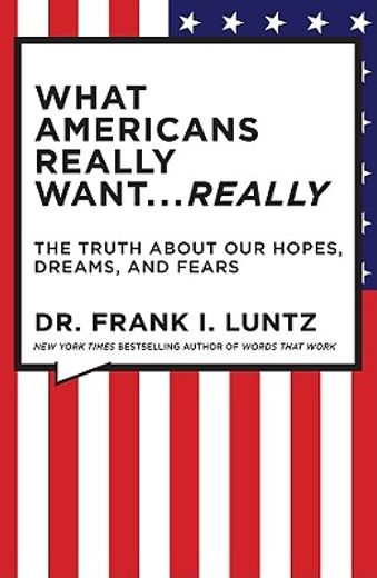 what americans really want...really,the truth about our hopes, dreams, and fears (in English)