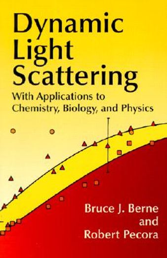 dynamic light scattering,with applications to chemistry, biology, and physics