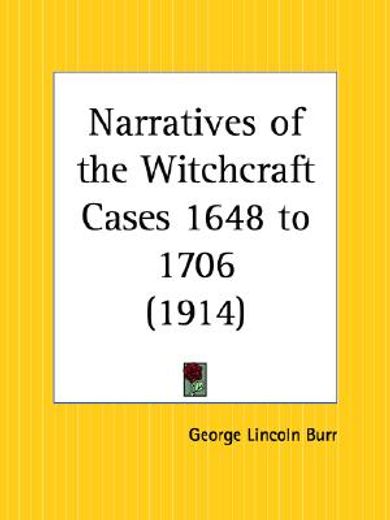 narratives of the witchcraft cases 1648 to 1706-1914