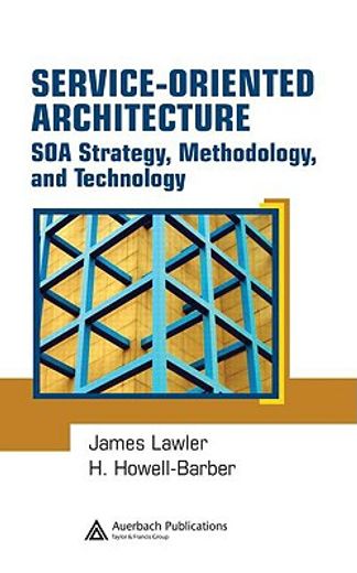 Service-Oriented Architecture: SOA Strategy, Methodology, and Technology (en Inglés)