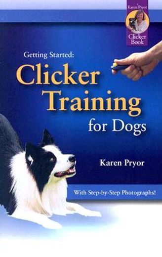 getting started,clicker training for dogs (en Inglés)