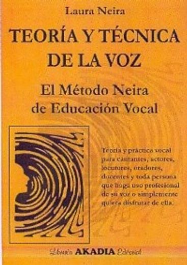 Teoría y Técnica de la voz: El Método Neira de Educación Vocal (in Spanish)