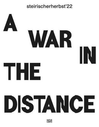 Steirischer Herbst '22 a war in the Distance (Katalog) (in English)