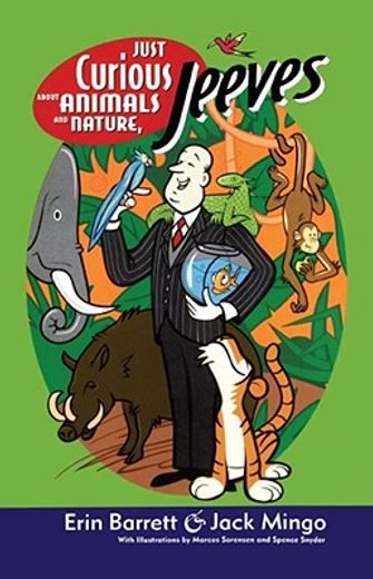 just curious about nature and animals, jeeves (en Inglés)