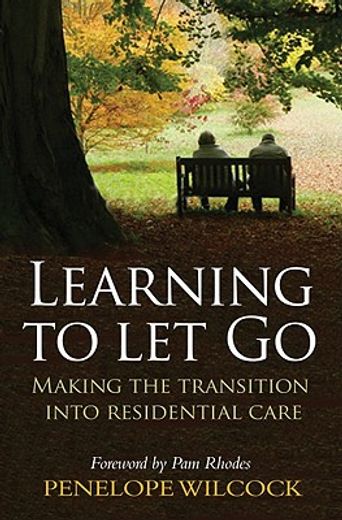 learning to let go,making the transition into residential care