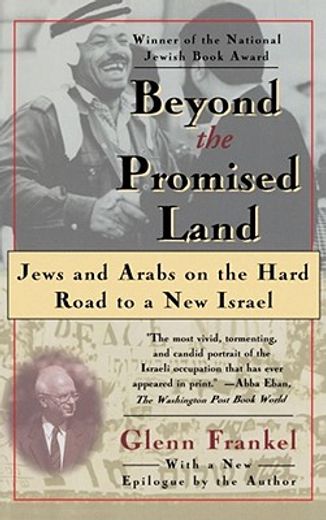 beyond the promised land,jews and arabs on the hard road to a new israel