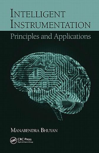 Intelligent Instrumentation: Principles and Applications (en Inglés)