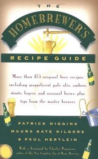 the homebrewer´s recipe guide,more than 175 original beer recipes, including magnificent pale ales, ambers, stouts, lagers, and se