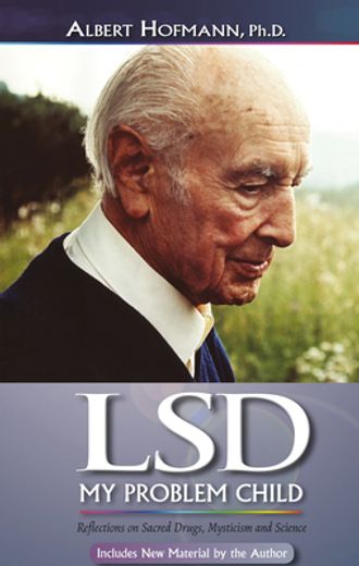 Lsd my Problem Child (4Th Edition): Reflections on Sacred Drugs, Mysticism and Science (in English)