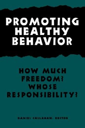 promoting healthy behavior,how much freedom? whose responsibility