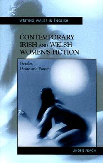 contemporary irish and welsh women´s fiction,gender, desire and power