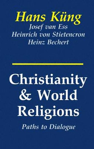 christianity and world religions,paths of dialogue with islam, hinduism, and buddhism (en Inglés)