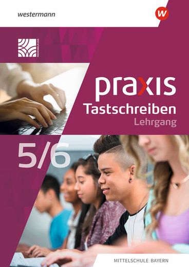 Praxis Tastschreiben - Ausgabe 2023 für Mittelschulen in Bayern: Lehrgang Tastschreiben und Einfache Dokumentgestaltung (en Alemán)