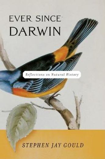ever since darwin,reflections in natural history