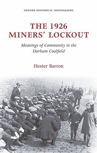 the 1926 miners´ lockout,meanings of community in the durham coalfield
