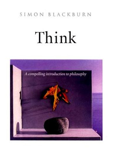 Think: A Compelling Introduction to Philosophy (in English)
