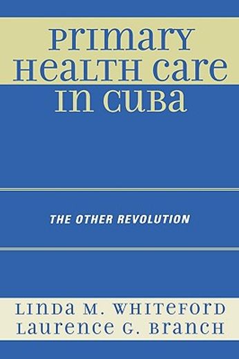 primary health care in cuba,the other revolution