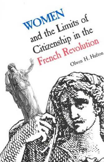 women and the limits of citizenship in the french revolution